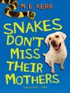 Cover image for Snakes Don't Miss Their Mothers